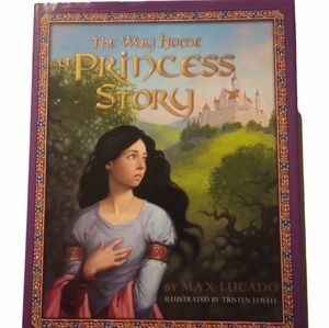 Max Lucado's The Way Home Princess Story Book